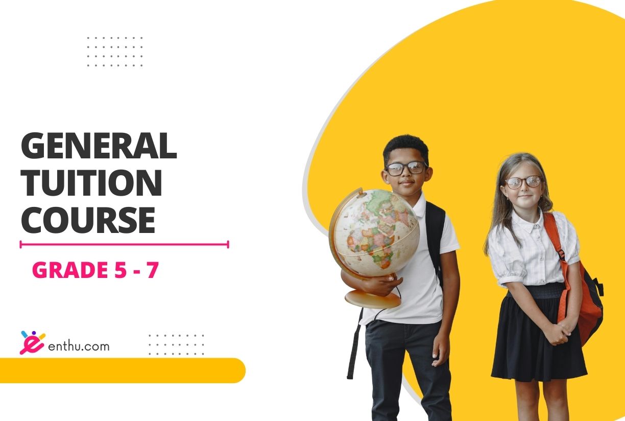 General Tuition Course - Grade 5 to 7